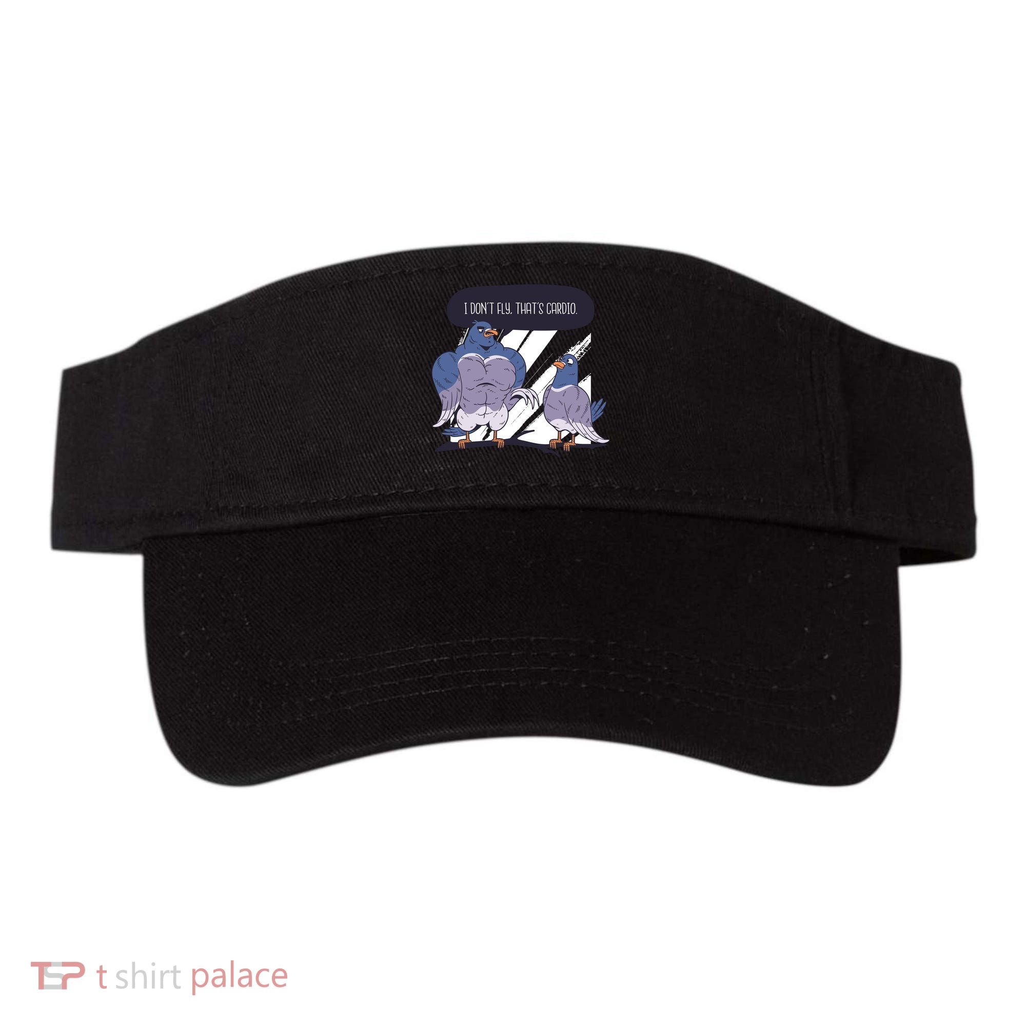 I Don't Fly That's Cardio Pigeon Funny Visor