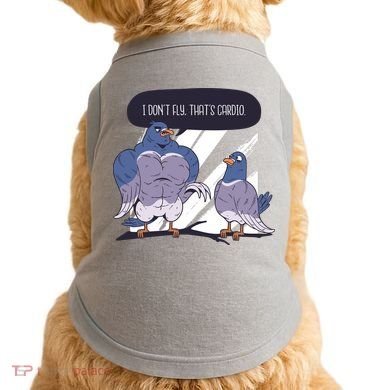 I Don't Fly That's Cardio Pigeon Funny Doggie Tank
