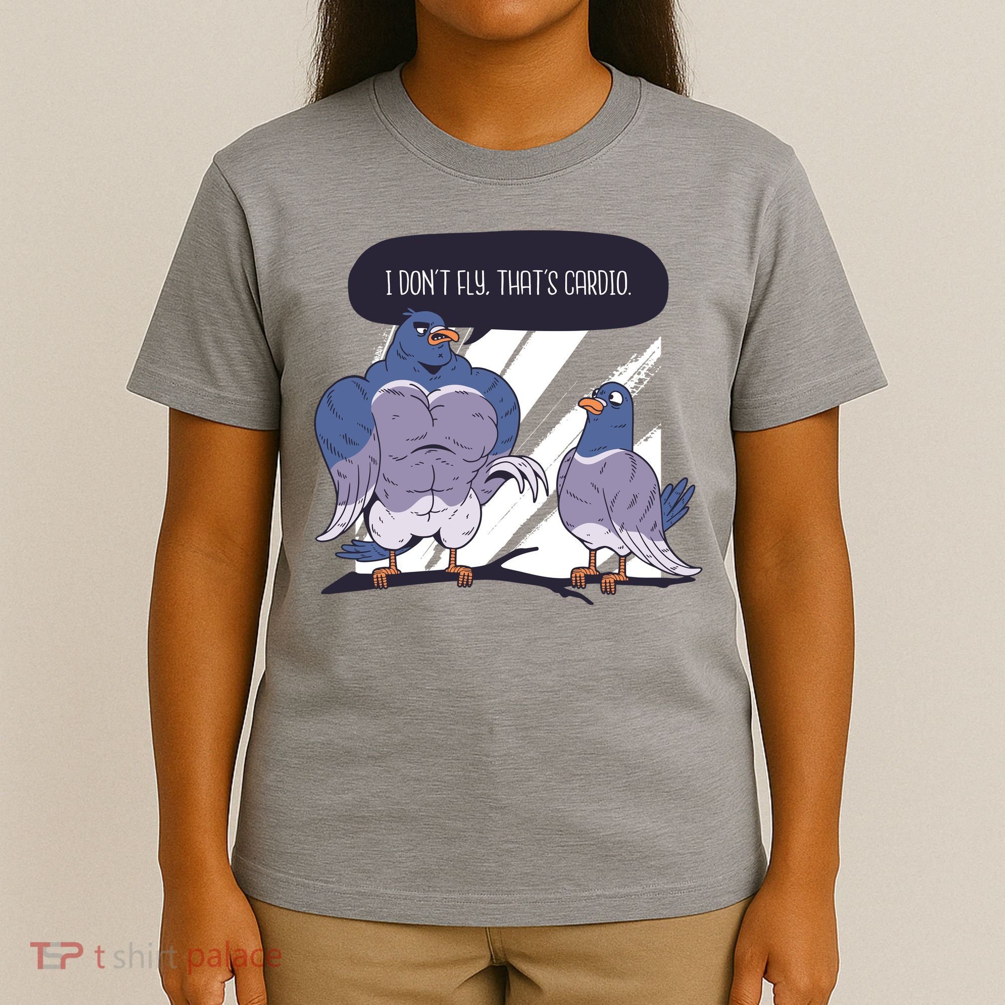 I Don't Fly That's Cardio Pigeon Funny T-Shirt