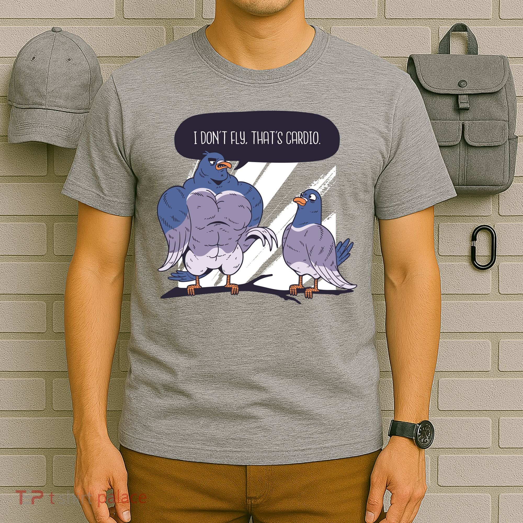 I Don't Fly That's Cardio Pigeon Funny T-Shirt