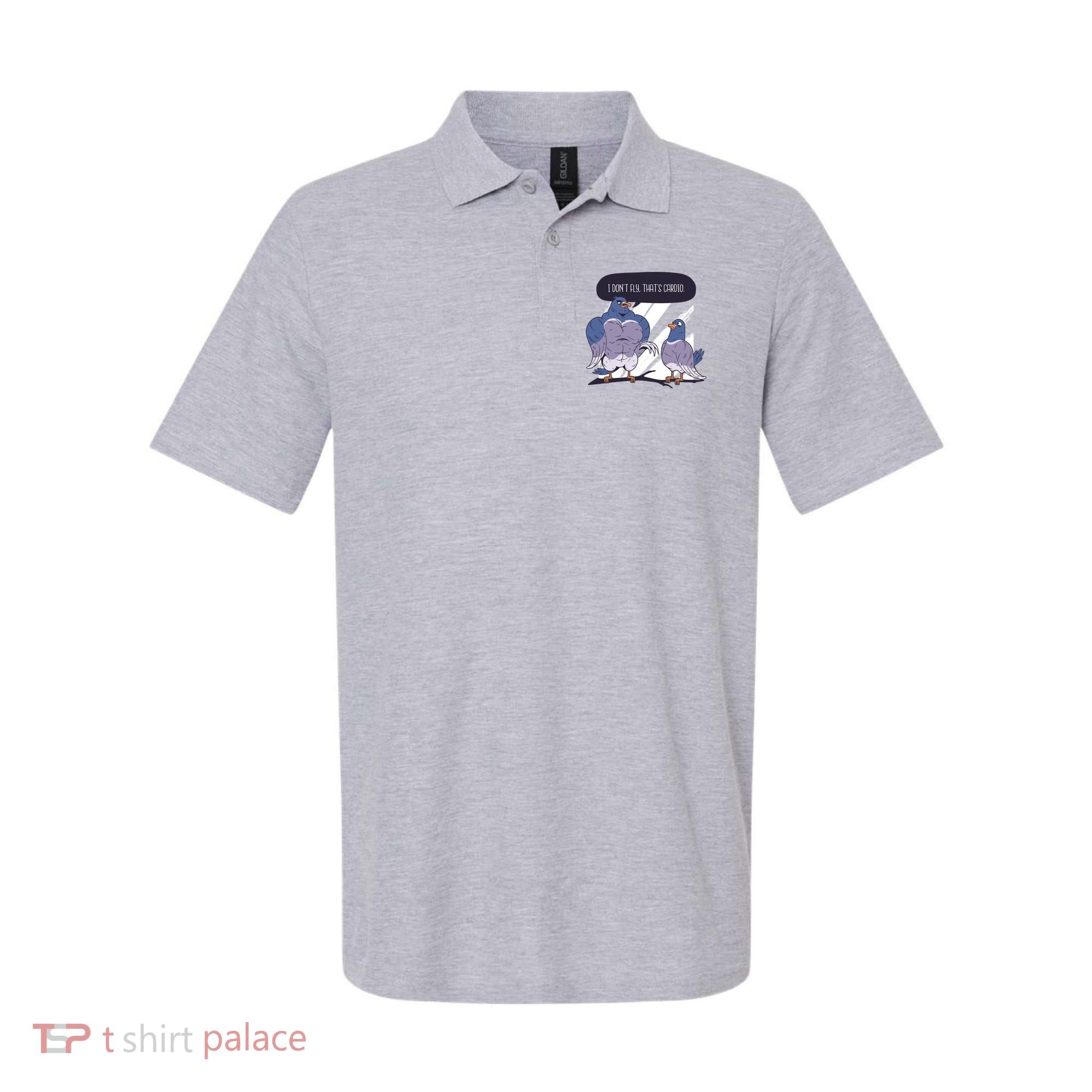 I Don't Fly That's Cardio Pigeon Funny Polo