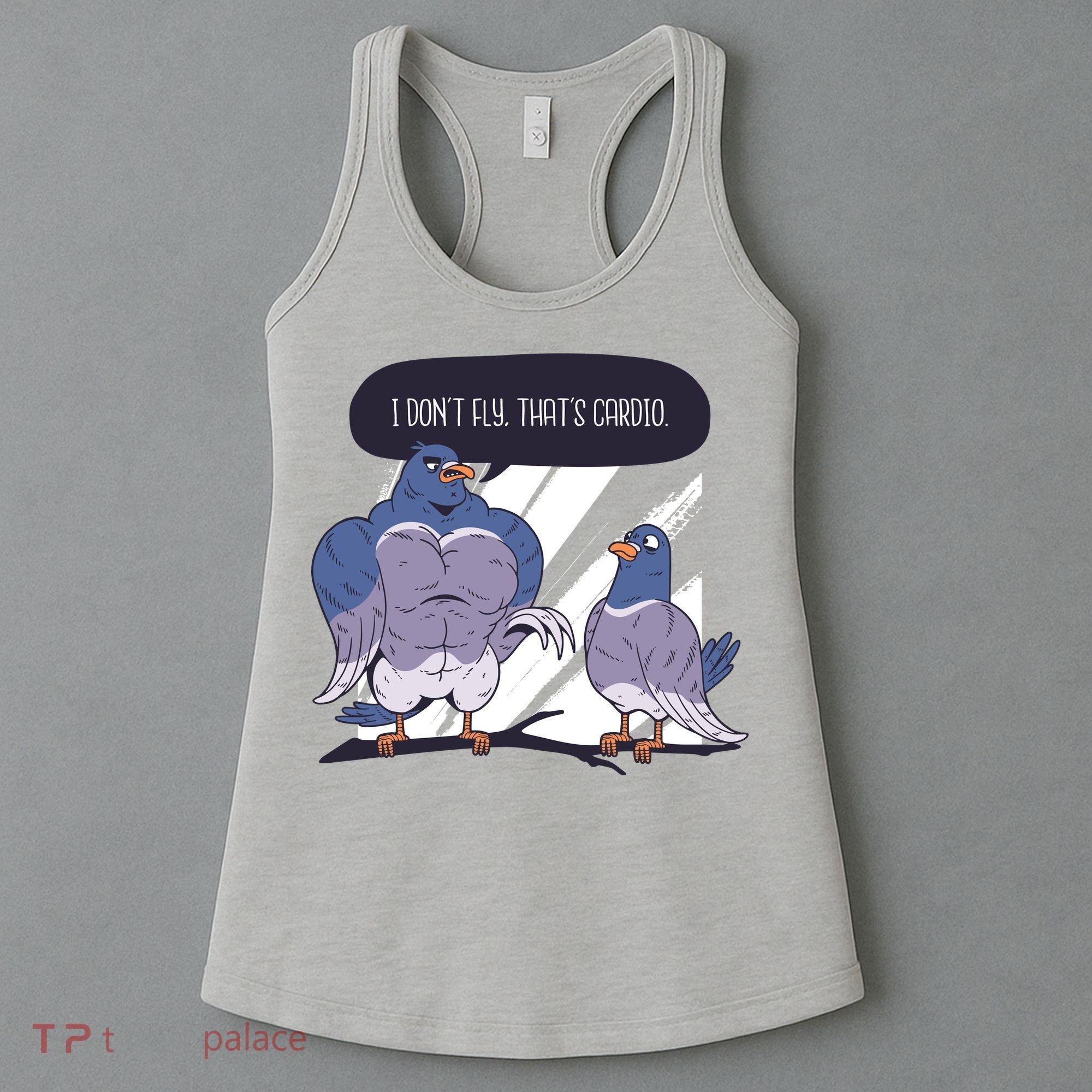 I Don't Fly That's Cardio Pigeon Funny Women's Tank Top