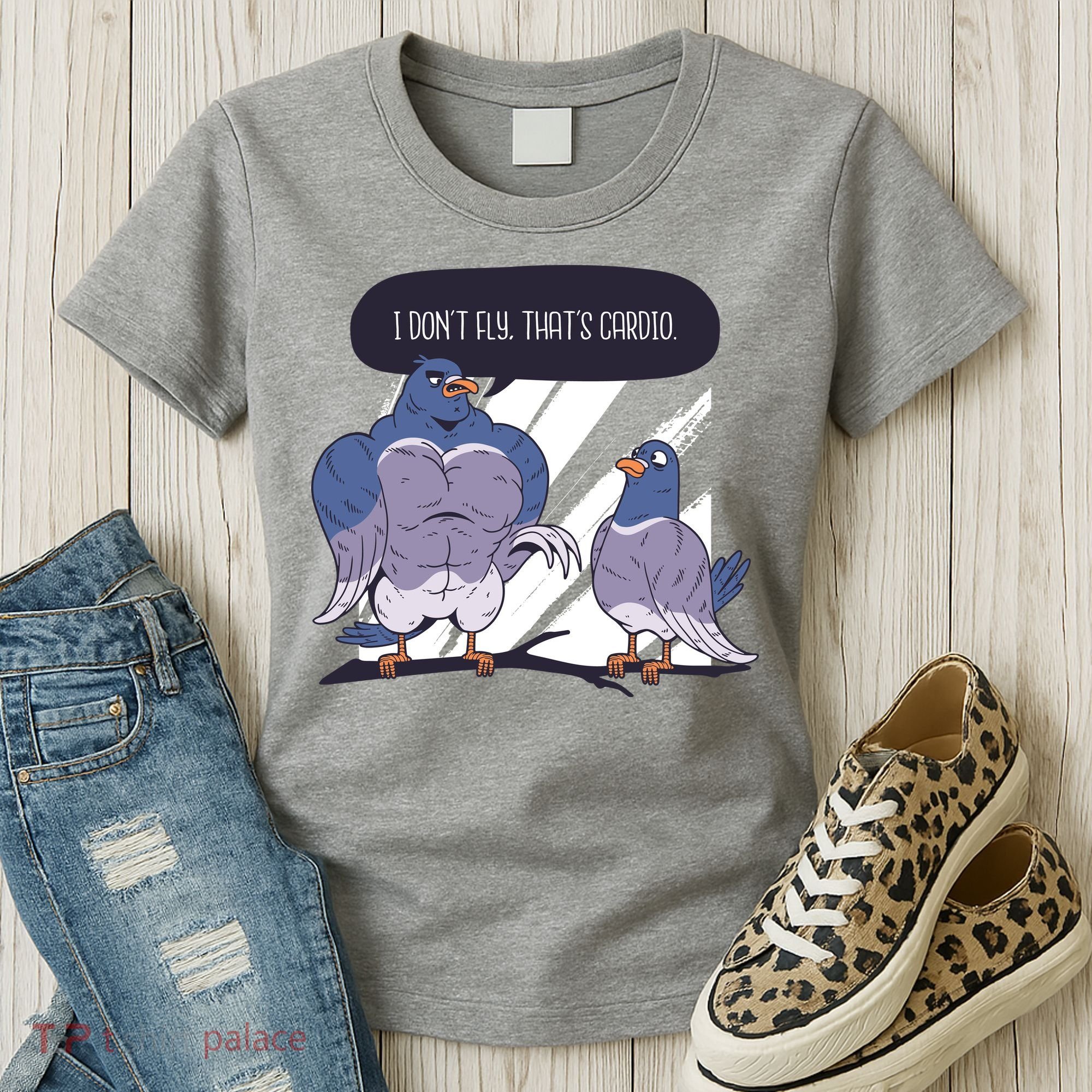 I Don't Fly That's Cardio Pigeon Funny Women's T-Shirt
