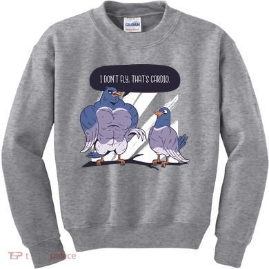 I Don't Fly That's Cardio Pigeon Funny Kids Sweatshirt