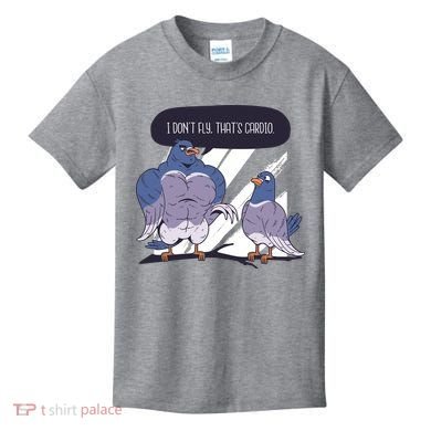I Don't Fly That's Cardio Pigeon Funny Kids T-Shirt