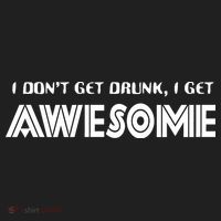 I don't Get Drunk I Get Awesome Women's Sweatshirt thumb 2
