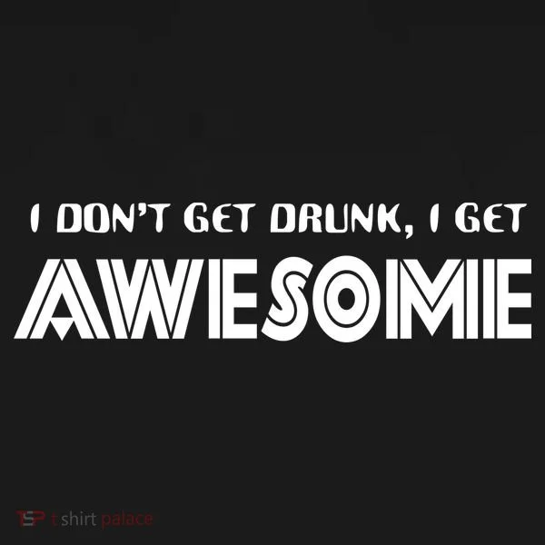 I don't Get Drunk I Get Awesome Apron