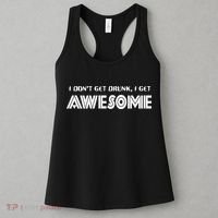 I don't Get Drunk I Get Awesome Women's Tank Top thumb 3