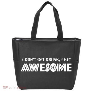 I don't Get Drunk I Get Awesome Tote Bag