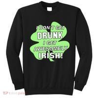 I Don't Get Drunk I get Awesomely Irish Sweatshirt thumb 0