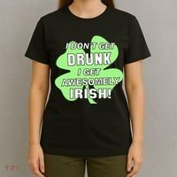 I Don't Get Drunk I get Awesomely Irish T-Shirt thumb 4