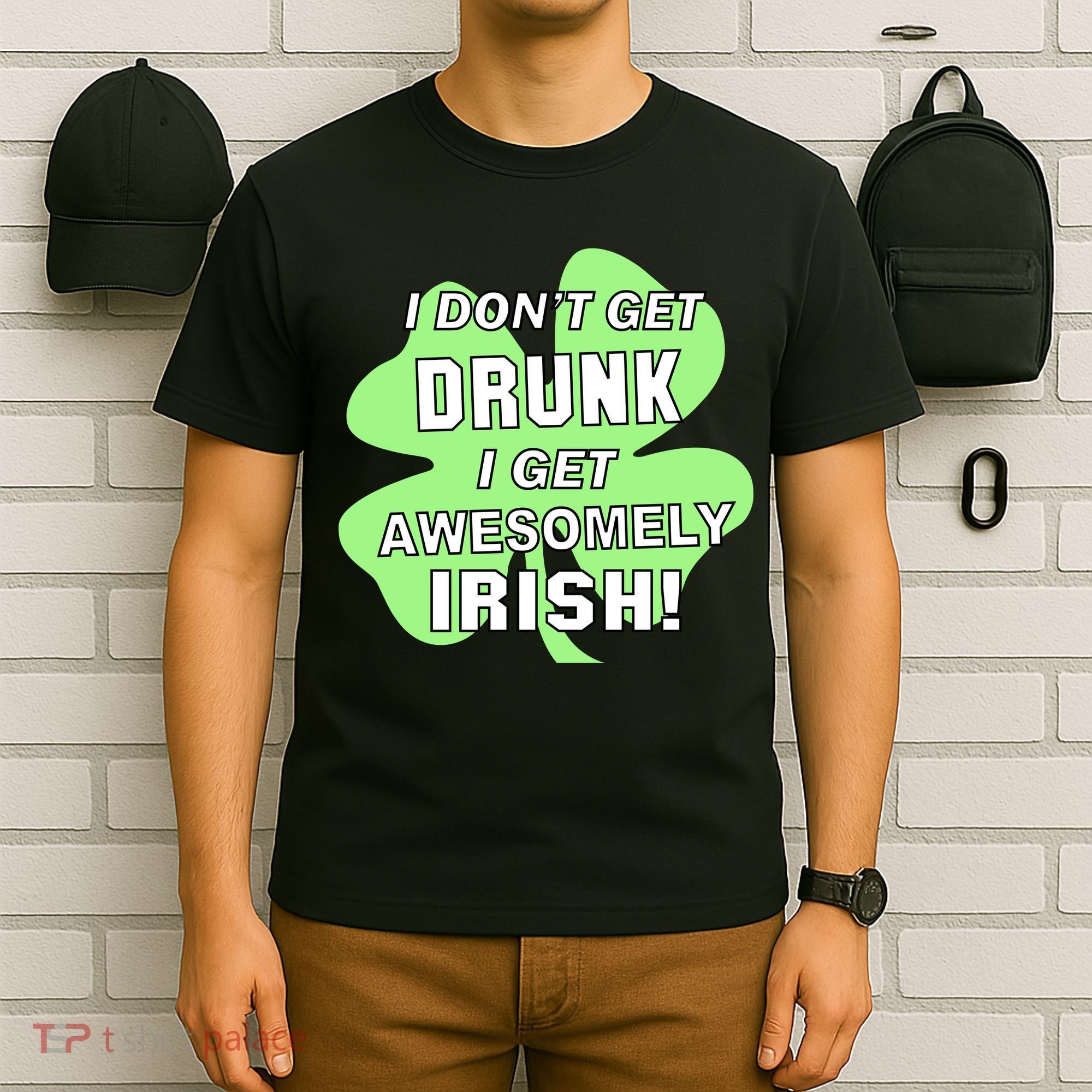 I Don't Get Drunk I get Awesomely Irish T-Shirt