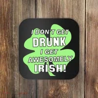 I Don't Get Drunk I get Awesomely Irish Coaster thumb 0