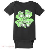I Don't Get Drunk I get Awesomely Irish Baby Bodysuit thumb 0