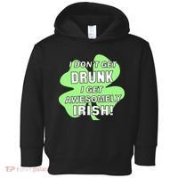 I Don't Get Drunk I get Awesomely Irish Toddler Hoodie thumb 0