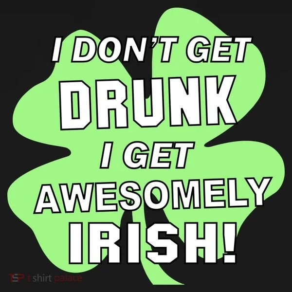 I Don't Get Drunk I get Awesomely Irish Tank Top