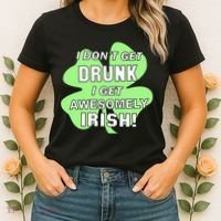 I Don't Get Drunk I get Awesomely Irish Women's T-Shirt thumb 2