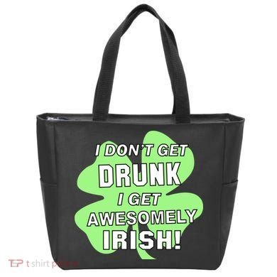 I Don't Get Drunk I get Awesomely Irish Tote Bag