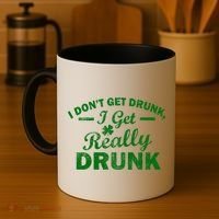 I Don't Get Drunk I Get Really Drunk Coffee Mug thumb 4