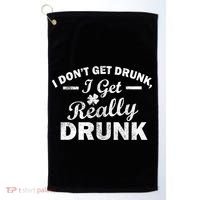 I Don't Get Drunk I Get Really Drunk Golf Towel thumb 0