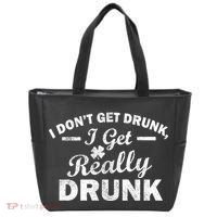 I Don't Get Drunk I Get Really Drunk Tote Bag thumb 0