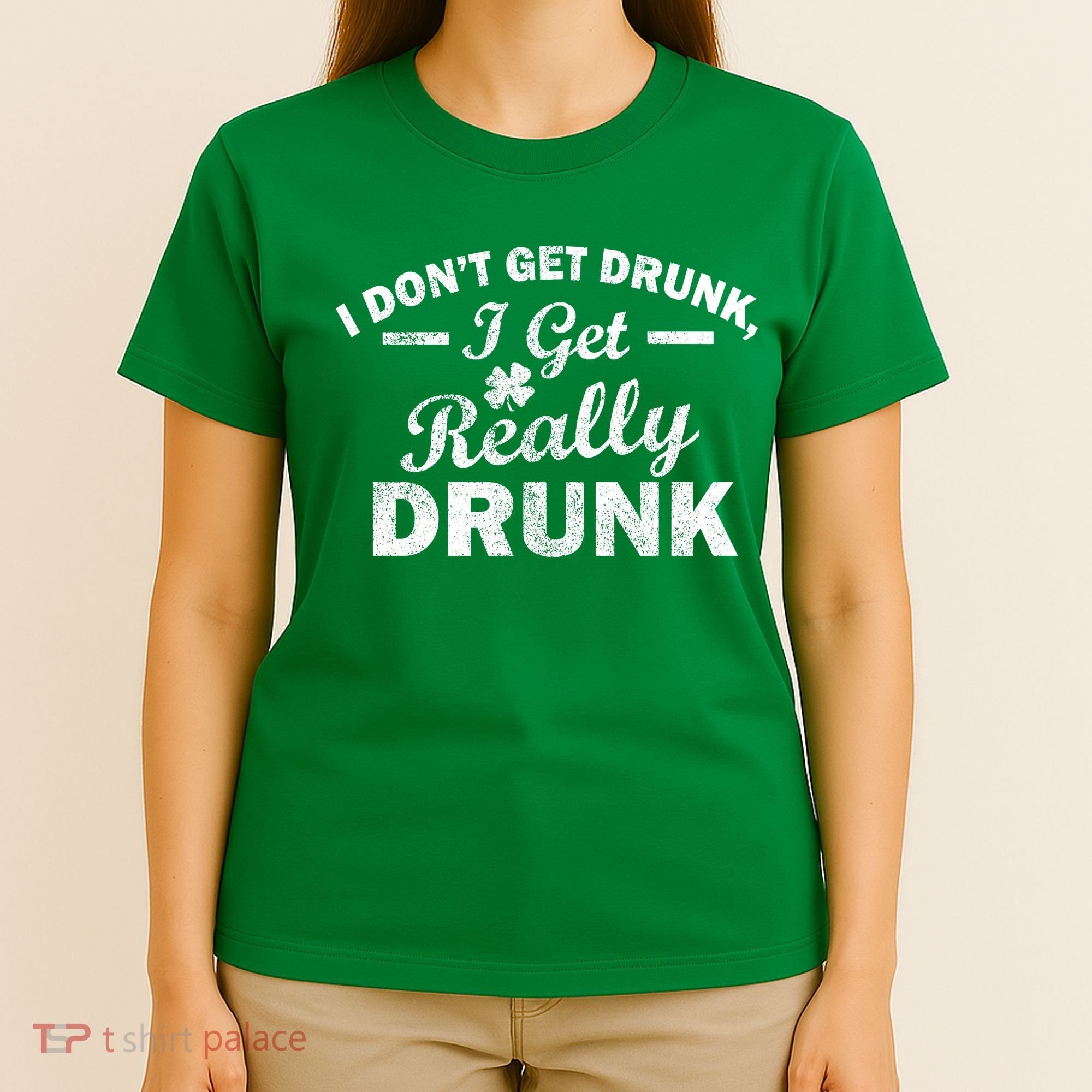 I Don't Get Drunk I Get Really Drunk T-Shirt