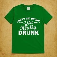 I Don't Get Drunk I Get Really Drunk T-Shirt thumb 5