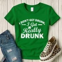 I Don't Get Drunk I Get Really Drunk Women's T-Shirt thumb 3