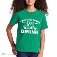 I Don't Get Drunk I Get Really Drunk Kids T-Shirt thumb 2
