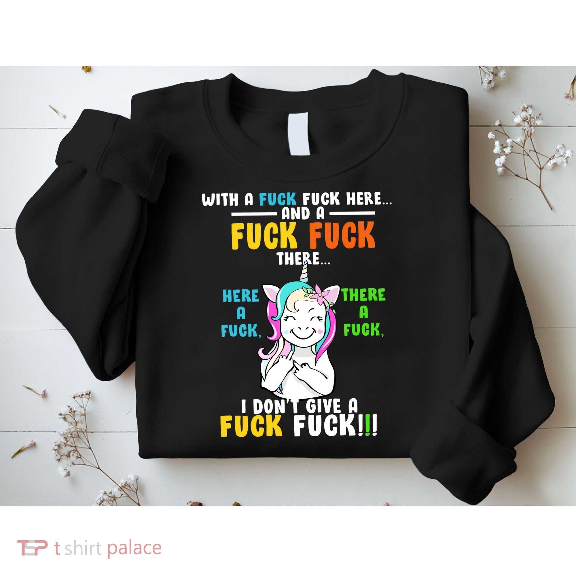 I Don't Give A Fuck Fuck Offensive Funny Unicorn Sweatshirt