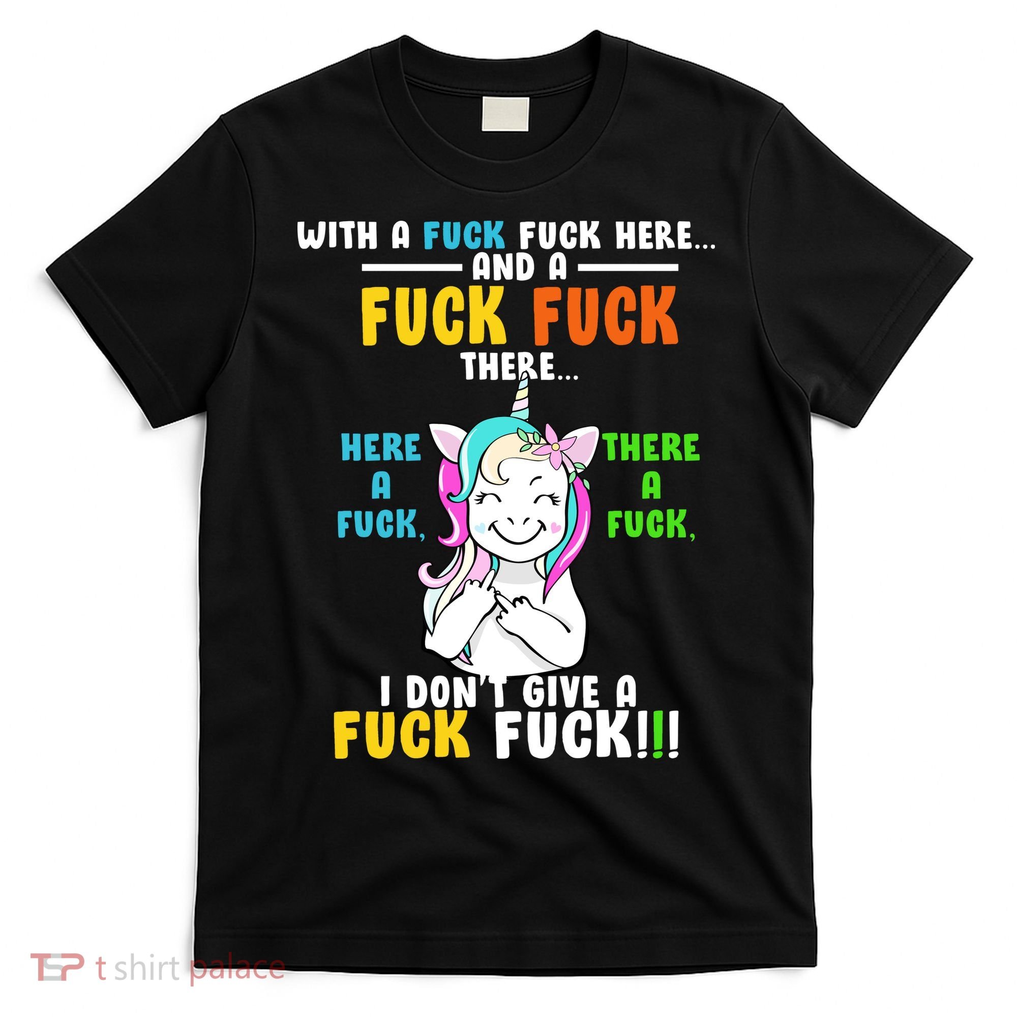 I Don't Give A Fuck Fuck Offensive Funny Unicorn T-Shirt