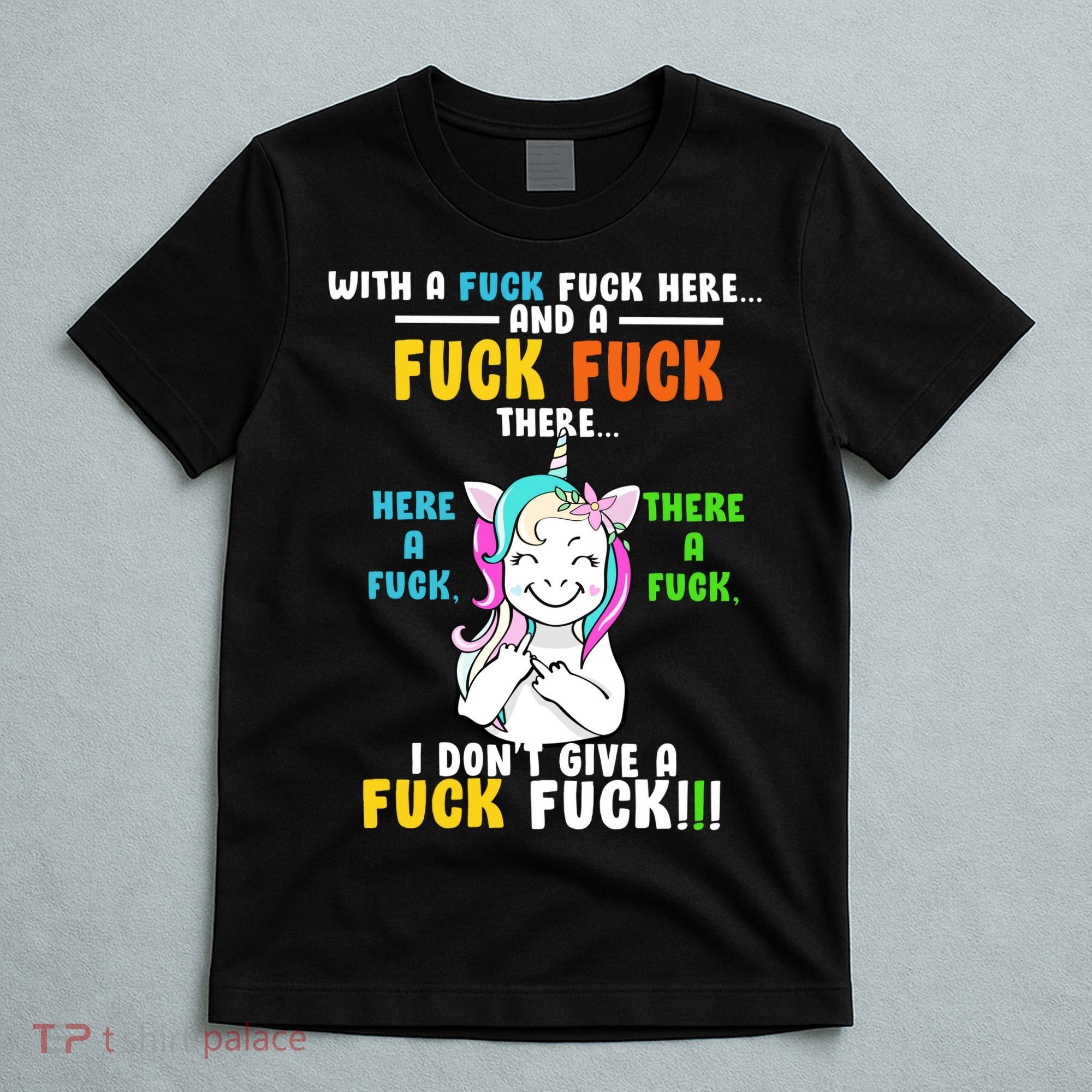 I Don't Give A Fuck Fuck Offensive Funny Unicorn T-Shirt