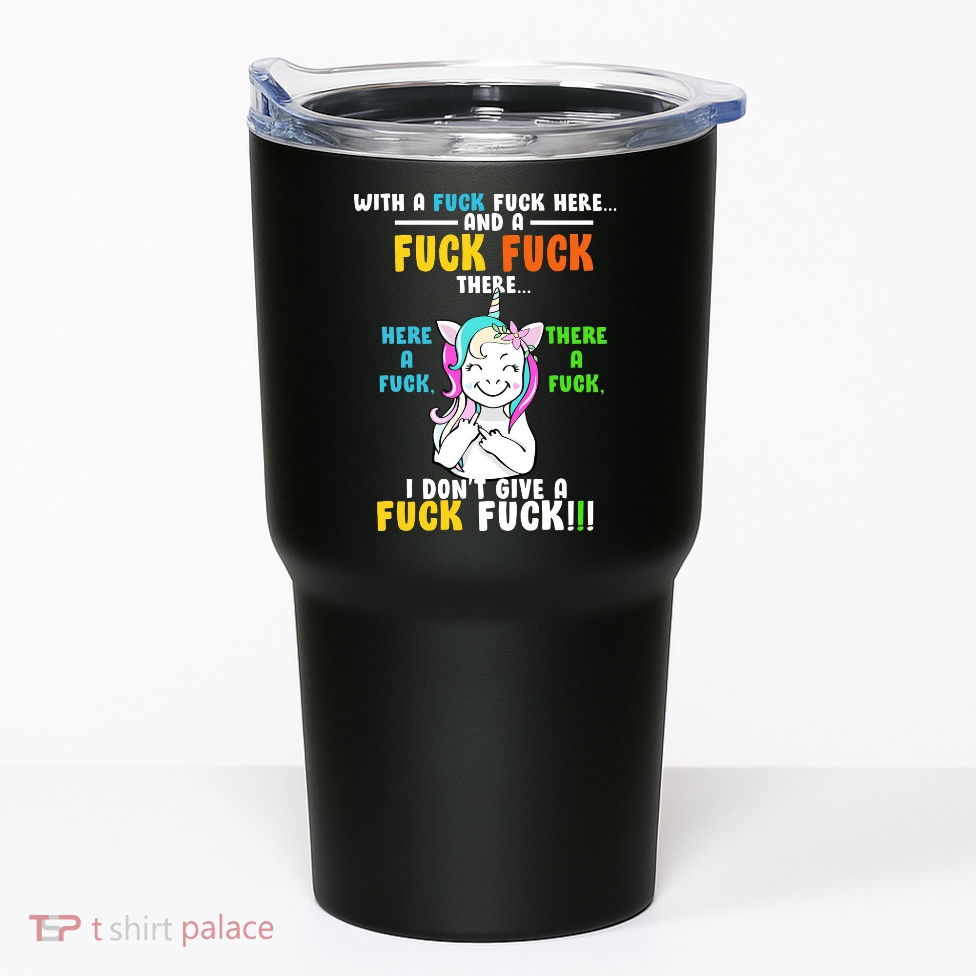 I Don't Give A Fuck Fuck Offensive Funny Unicorn Tumbler