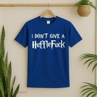 I Don't Give A HuffleFuck T-Shirt thumb 2
