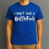 I Don't Give A HuffleFuck T-Shirt thumb 3