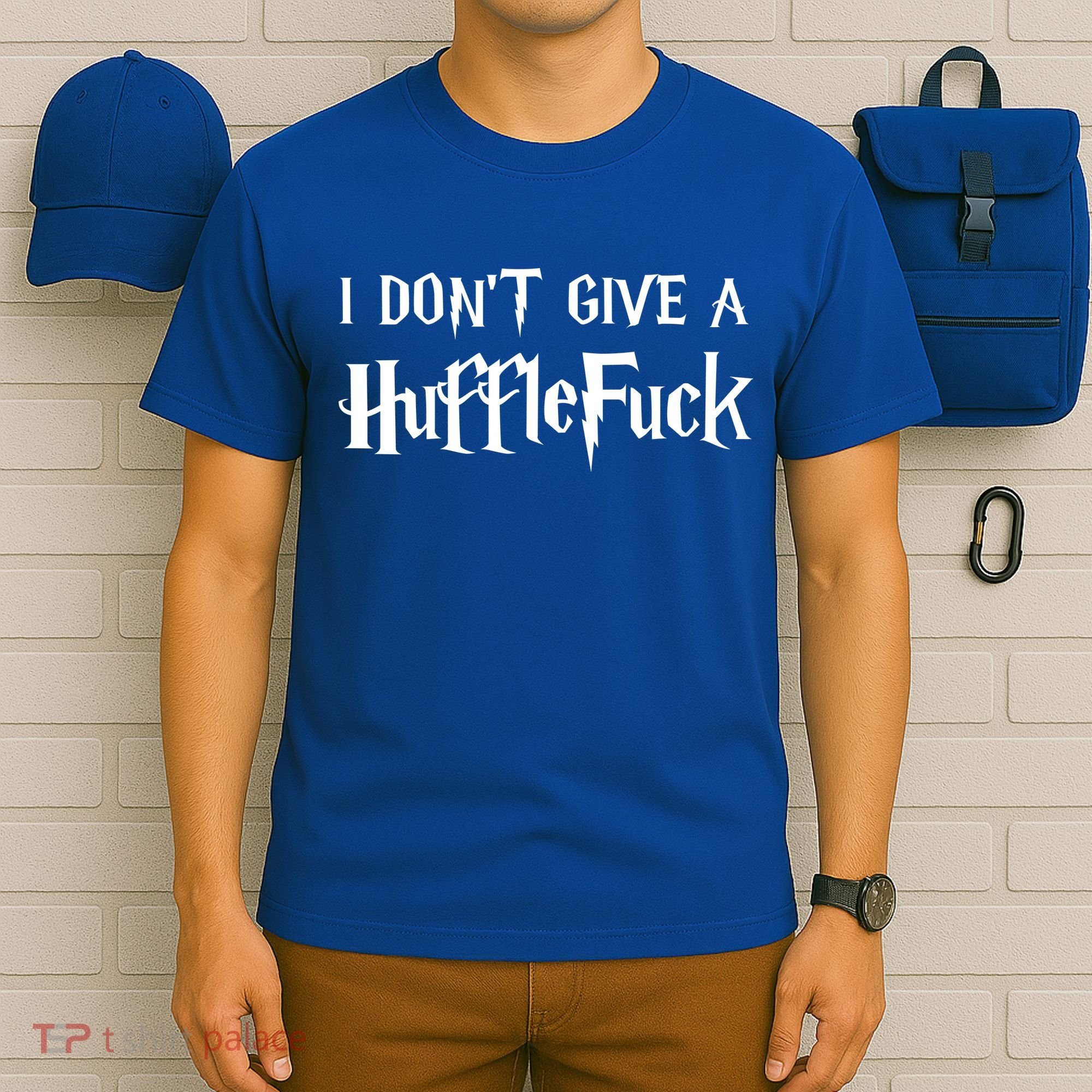 I Don't Give A HuffleFuck T-Shirt