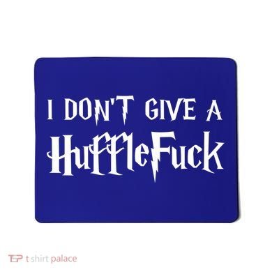 I Don't Give A HuffleFuck Mousepad