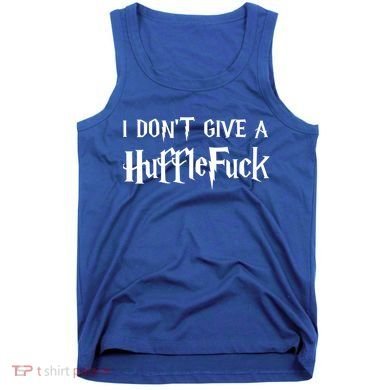 I Don't Give A HuffleFuck Tank Top