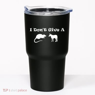 I Don't Give A Rat's Ass Tumbler