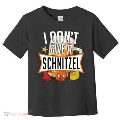 I Don't Give A Schnitzel Toddler T-Shirt