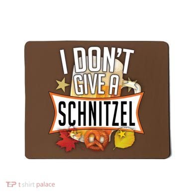 I Don't Give A Schnitzel Mousepad