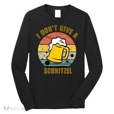 I Don't Give A Schnitzel Funny Oktoberfest Beer Long Sleeve Shirt