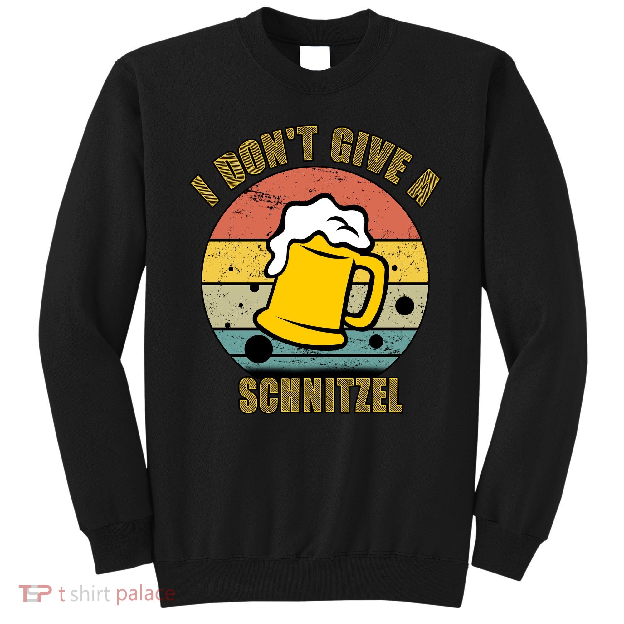 I Don't Give A Schnitzel Funny Oktoberfest Beer Sweatshirt