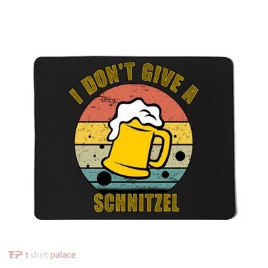 I Don't Give A Schnitzel Funny Oktoberfest Beer Mousepad