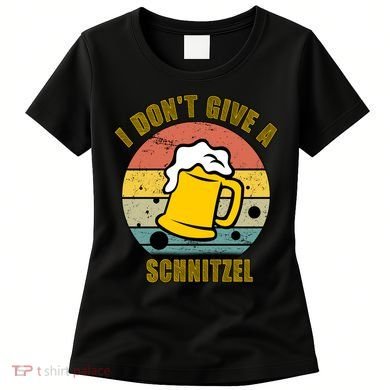 I Don't Give A Schnitzel Funny Oktoberfest Beer Women's T-Shirt