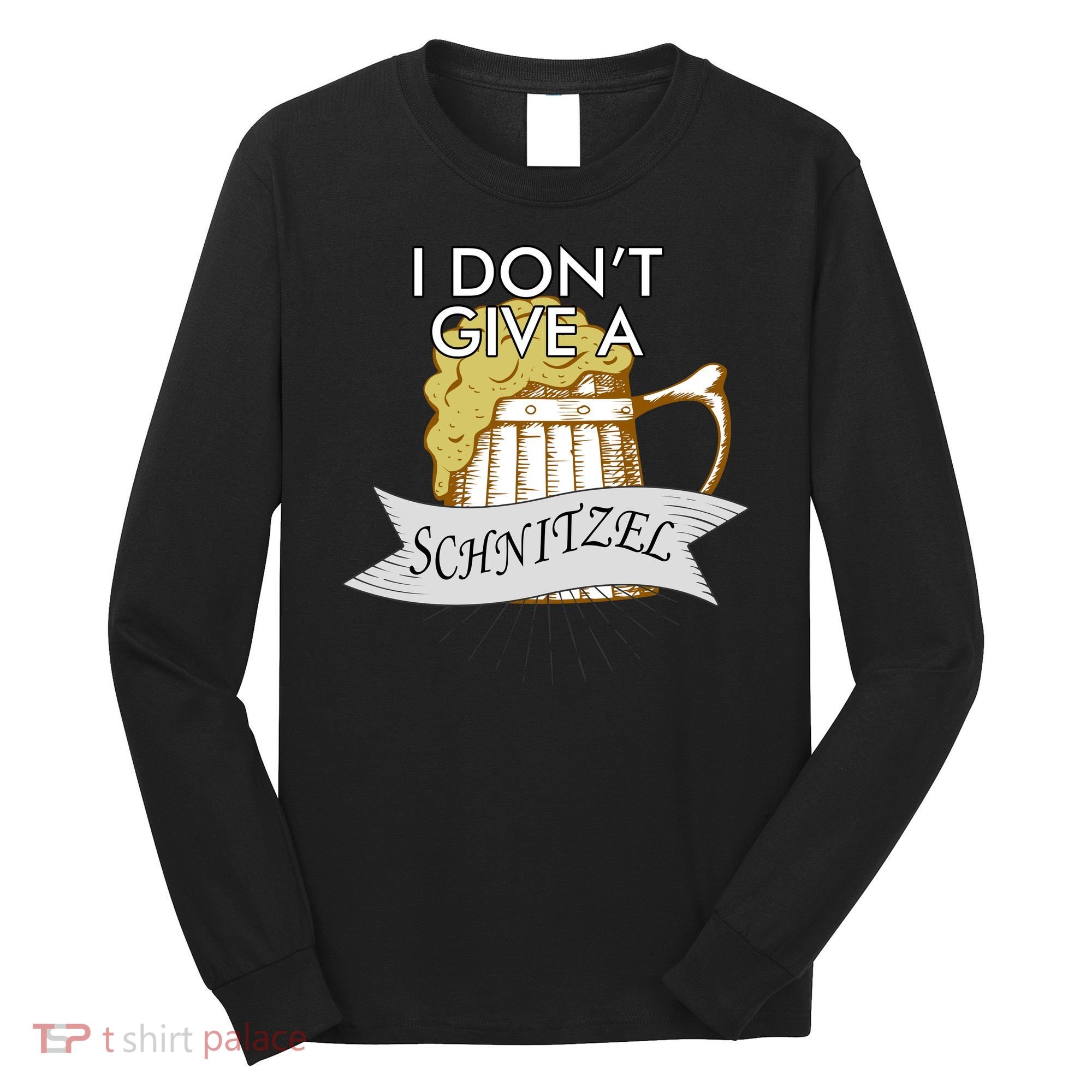 I Don't Give A Schnitzel Oktoberfest Beer Long Sleeve Shirt