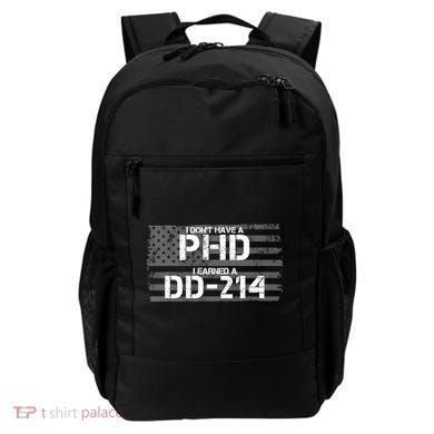 I Don't Have A PHD I Earned A DD-214 Backpack