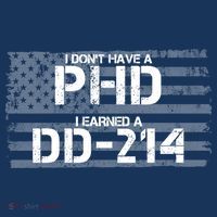 I Don't Have A PHD I Earned A DD-214 Long Sleeve Shirt thumb 2