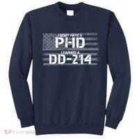 I Don't Have A PHD I Earned A DD-214 Sweatshirt thumb 0