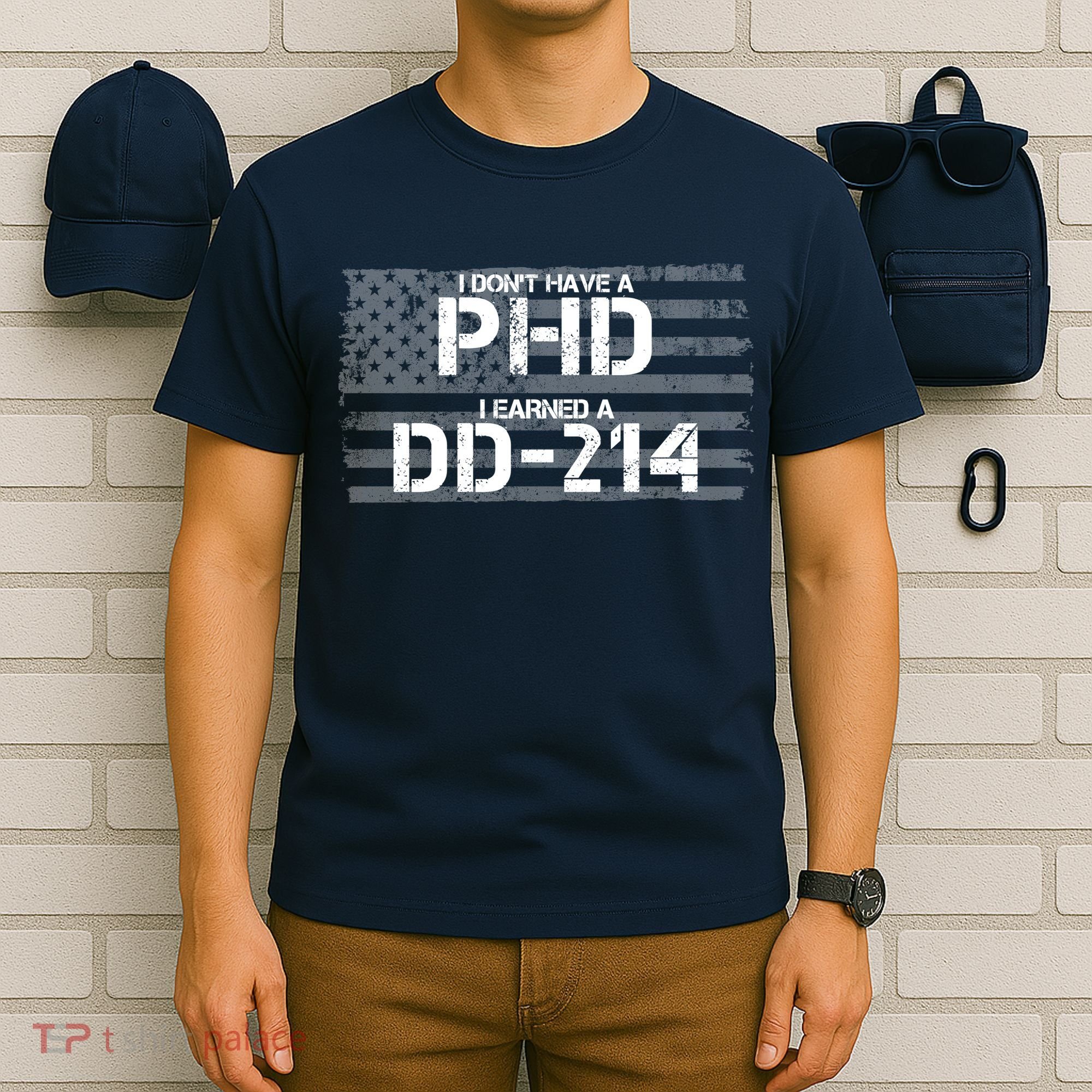 I Don't Have A PHD I Earned A DD-214 T-Shirt